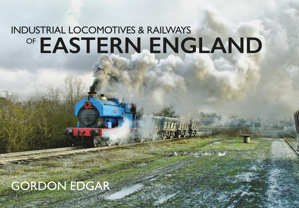 Бумажная книга «Industrial Locomotives & Railways of Eastern England» - фото №1