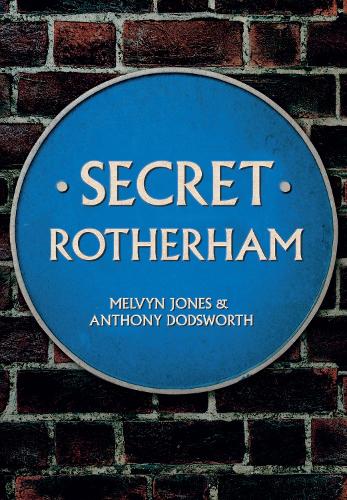 Паперова книга «Secret Rotherham», авторів Ентоні Додсворт, Мелвін Джонс - фото №1