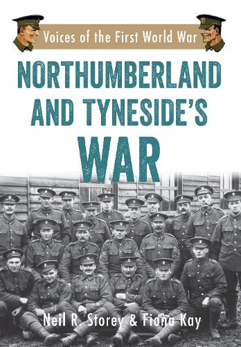 Бумажная книга «Northumberland and Tyneside's War: Voice of the First World War», автор Фиона Кей - фото №1