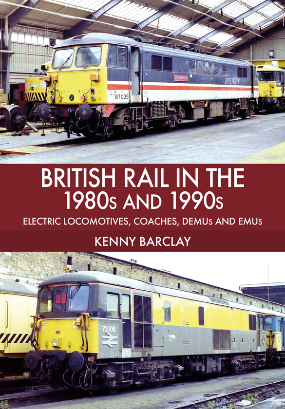 Бумажная книга «British Rail in the 1980s and 1990s: Electric Locomotives, Coaches, DEMU and EMUs» - фото №1