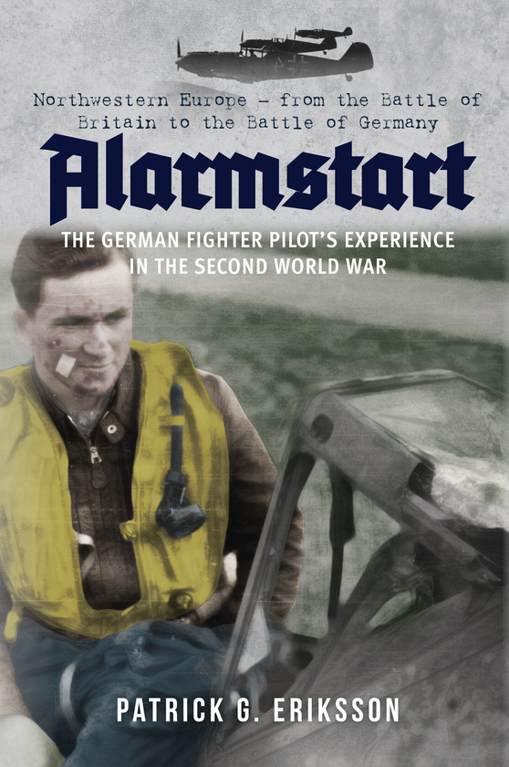 Бумажная книга «Alarmstart: The German Fighter Pilot's Experience in the Second World War» - фото №1