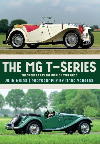 [object Object] «The MG T-Series: The Sports Cars the World Loved First», автор Джон Нікас - фото №1