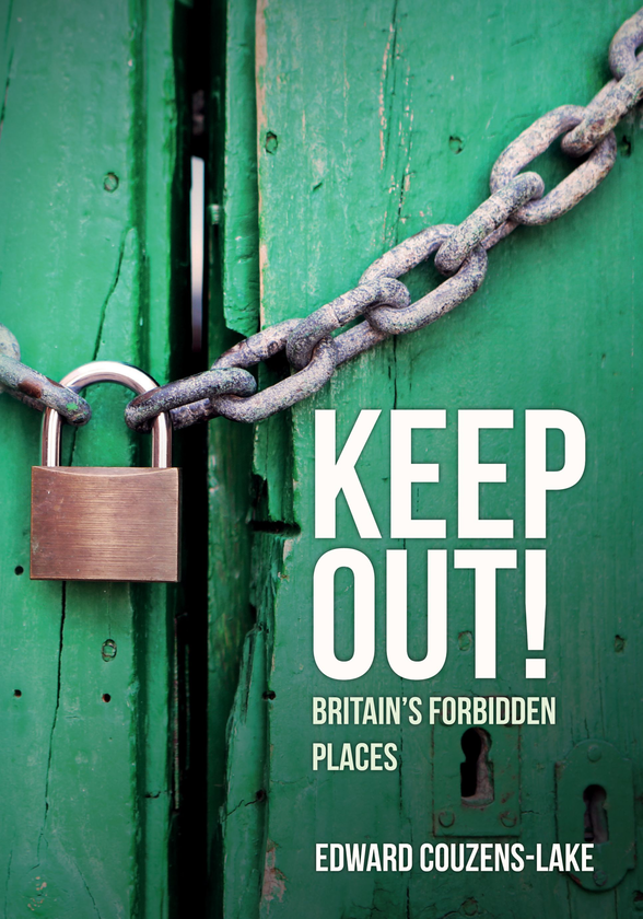 Паперова книга « Keep Out!  Britain's Forbidden Places», автор Едвард Кузенс-Лейк - фото №1