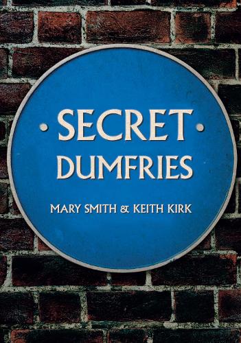 Паперова книга «Secret Dumfries», авторів Кіт Кірк, Мері Сміт - фото №1
