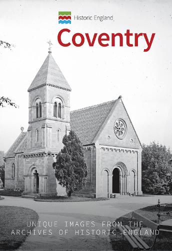 Бумажная книга «Historic England: Coventry: Unique Images from the Archives of Historic England» - фото №1