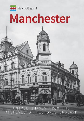 Бумажная книга «Historic England: Manchester: Unique Images from the Archives of Historic England» - фото №1
