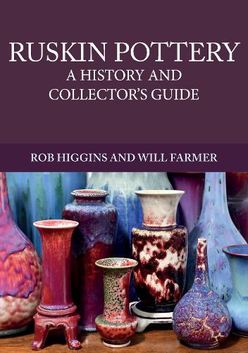 Паперова книга «Ruskin Pottery: A History and Collector's Guide», авторів Роб Хіггінс, Вілл Фармер - фото №1
