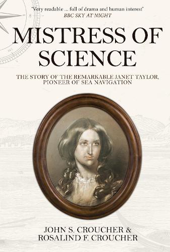 Бумажная книга «Mistress of Science: The Story of the Remarkable Janet Taylor, Pioneer of Sea Navigation», авторов Джон С. Краучер, Розалинд Ф. Краучер - фото №1