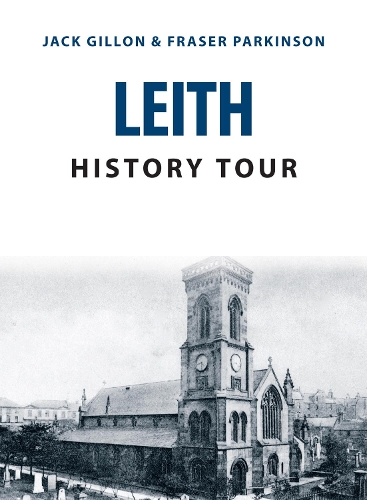 Бумажная книга «Leith History Tour», авторов Фрейзер Паркинсон, Джек Гиллон - фото №1