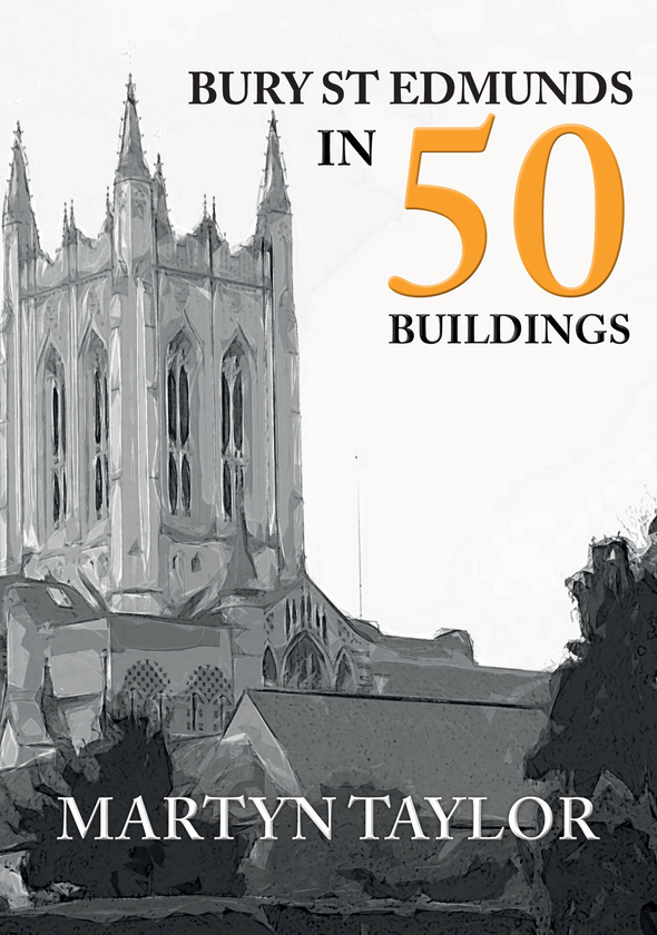 Бумажная книга «Bury St Edmunds in 50 Buildings» - фото №1
