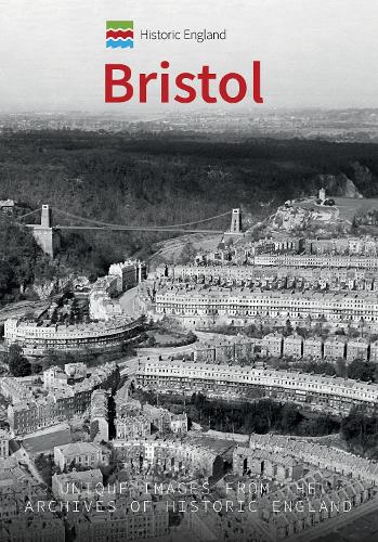 Бумажная книга «Historic England: Bristol: Unique Images from the Archives of Historic England» - фото №1