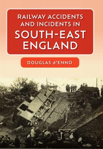 Бумажная книга «Railway Accidents and Incidents in South-East England» - фото №1