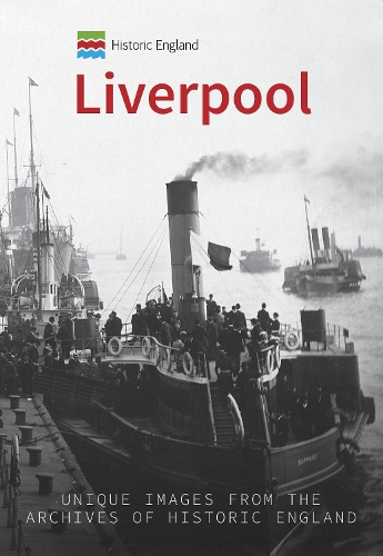Бумажная книга «Historic England: Liverpool: Unique Images from the Archives of Historic England» - фото №1