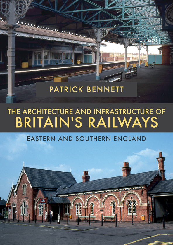 Бумажная книга «The Architecture and Infrastructure of Britain's Railways: Eastern and Southern England» - фото №1
