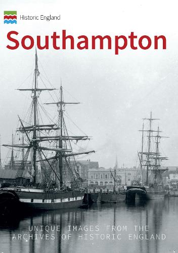 Бумажная книга «Historic England: Southampton: Unique Images from the Archives of Historic England» - фото №1