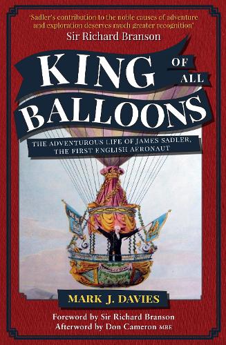 Бумажная книга «King of All Balloons: The Adventurous Life of James Sadler, The First English Aeronaut» - фото №1
