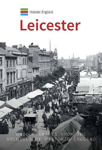 Бумажная книга «Historic England: Leicester: Unique Images from the Archives of Historic England» - фото №1