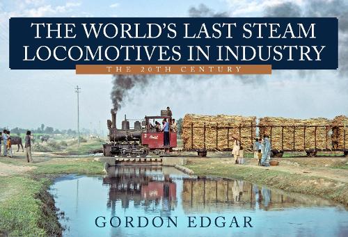 Паперова книга «The World's Last Steam Locomotives in Industry: The 20th Century», автор Гордон Едгар - фото №1