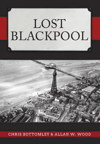 Бумажная книга «Lost Blackpool», авторов Аллан В. Вуд, Крис Боттомли - фото №1