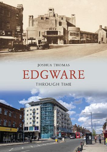 Бумажная книга «Edgware Through Time», автор Джошуа Томас - фото №1