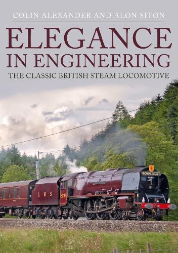 Бумажная книга «Elegance in Engineering: The Classic British Steam Locomotive», авторов Алон Ситон, Колин Александр - фото №1