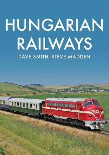 Бумажная книга «Hungarian Railways», автор Стив Мэдден - фото №1