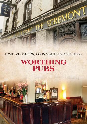 Паперова книга «Worthing Pubs», авторів Колін Волтон, Девід Магглтон - фото №1