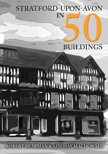 Бумажная книга «Stratford-upon-Avon in 50 Buildings», автор Линдси Макдональд - фото №1