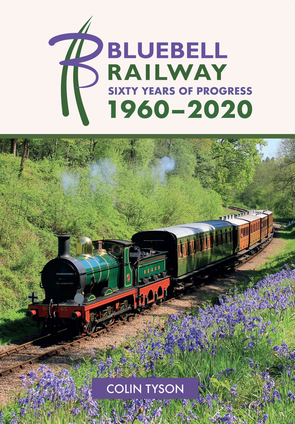 Бумажная книга «Bluebell Railway: Sixty Years of Progress 1960-2020» - фото №1