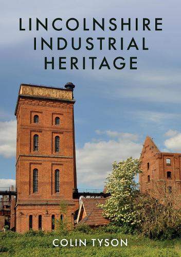 Бумажная книга «Lincolnshire Industrial Heritage», автор Колин Тайсон - фото №1