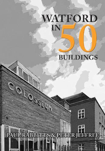 Бумажная книга «Watford in 50 Buildings», автор Питер Джеффри - фото №1