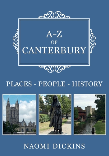 Бумажная книга «A-Z of Canterbury: Places-People-History», автор Наоми Дикинс - фото №1