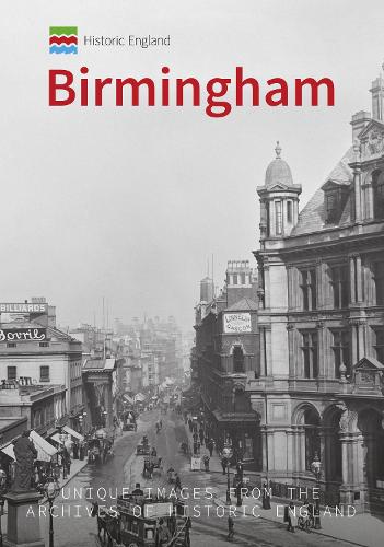 Бумажная книга «Historic England: Birmingham: Unique Images from the Archives of Historic England» - фото №1