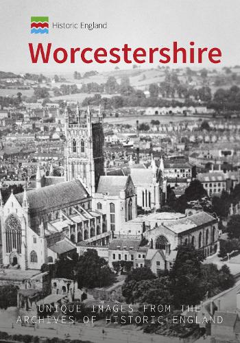 Бумажная книга «Historic England: Worcestershire: Unique Images from the Archives of Historic England» - фото №1