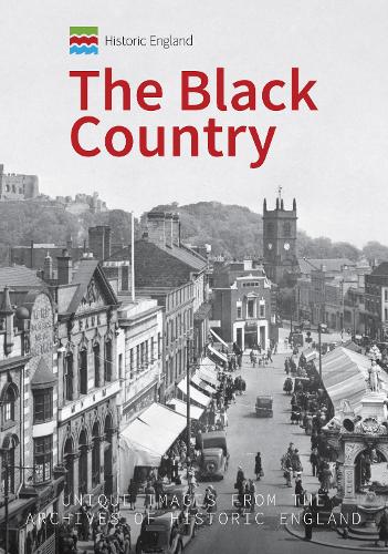 Бумажная книга «Historic England: The Black Country: Unique Images from the Archives of Historic England» - фото №1
