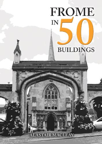 Паперова книга «Frome in 50 Buildings» - фото №1
