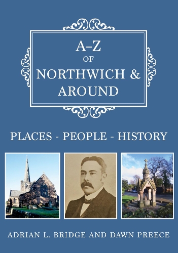 Бумажная книга «A-Z of Northwich & Around: Places-People-History», авторов Адриан Л. Бридж, Доун Прис - фото №1