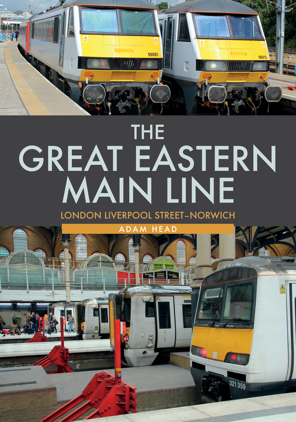Бумажная книга «The Great Eastern Main Line: London Liverpool Street-Norwich» - фото №1