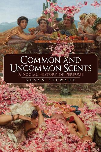 Бумажная книга «Common and Uncommon Scents: A Social History of Perfume», автор Сьюзен Стюарт - фото №1