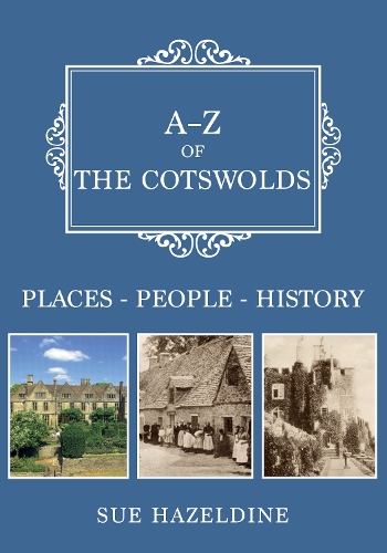 Бумажная книга «A-Z of the Cotswolds: Places-People-History», автор Сью Хейзелдайн - фото №1