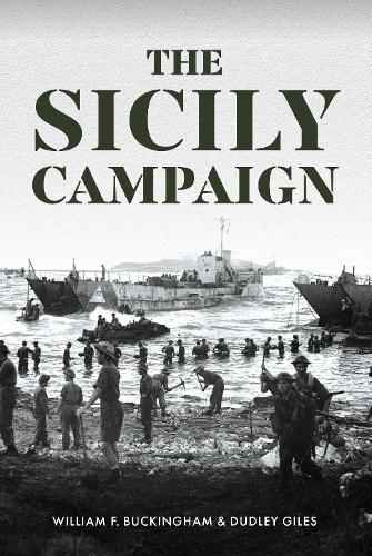 Бумажная книга «The Sicily Campaign: From North Africa to Messina», авторов Дадли Джайлс, Уильям Ф. Букингем - фото №1
