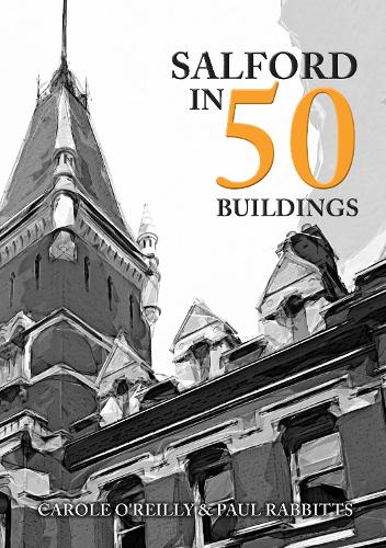 Бумажная книга «Salford in 50 Buildings», автор Кэрол О'Рейли - фото №1