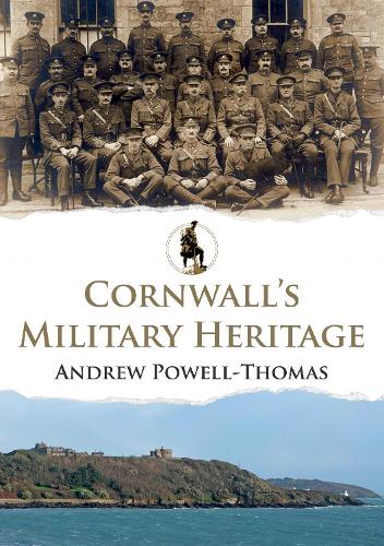 Бумажная книга «Cornwall's Military Heritage», автор Эндрю Пауэлл-Томас - фото №1