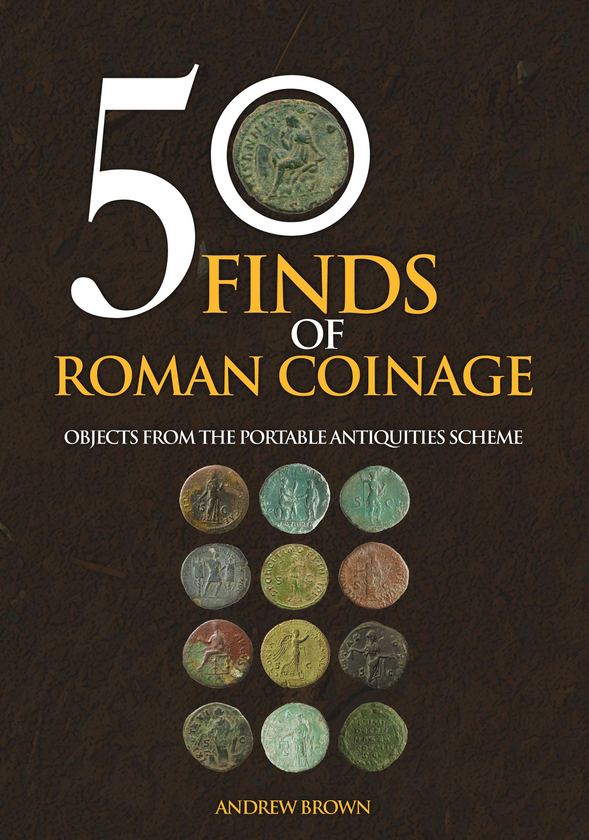 Бумажная книга «50 Finds of Roman Coinage: Objects from the Portable Antiquities Scheme», автор Эндрю Браун - фото №1