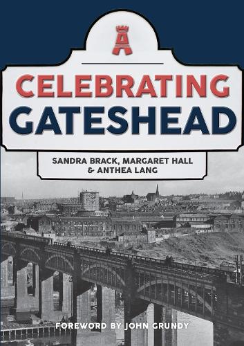 Паперова книга «Celebrating Gateshead», авторів Антея Ланг, Маргарет Холл, Сандра Брек - фото №1