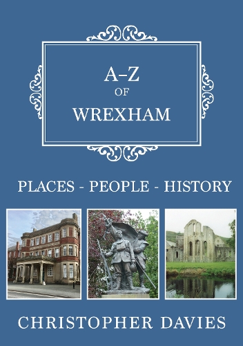 Бумажная книга «A-Z of Wrexham: Places-People-History», автор Кристофер Дэвис - фото №1