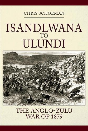 Бумажная книга «Isandlwana to Ulundi: The Anglo-Zulu War of 1879», автор Крис Шеман - фото №1