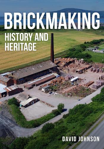 Бумажная книга «Brickmaking: History and Heritage», автор Дэвид Джонсон - фото №1