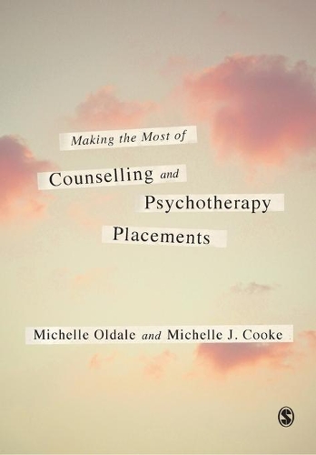 Паперова книга «Making the Most of Counselling & Psychotherapy Placements», авторів Мішель Дж. Кук, Мішель Олдейл - фото №1