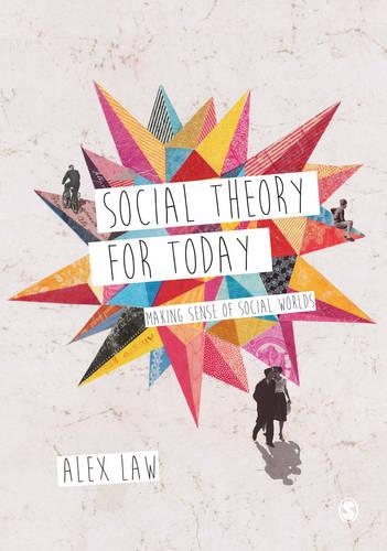 Бумажная книга «Social Theory for Today: Making Sense of Social Worlds», автор Алекс Лоу - фото №1